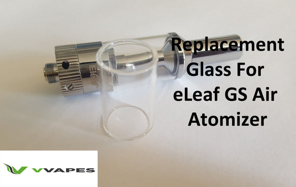 Replacement glass for eleaf GS Air Atomizer